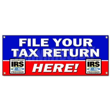 Signmission FILE YOUR TAX RETURN HERE BANNER SIGN taxes irs refund check income finances B-File Your Tax Return Here